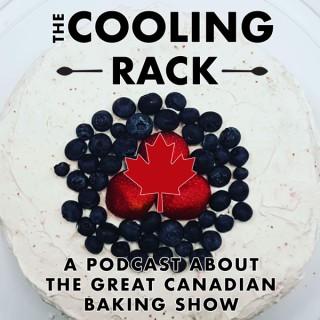 The Cooling Rack: a podcast about The Great Canadian Baking Show