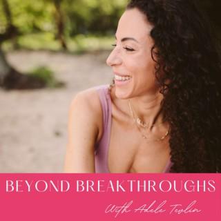 Beyond Breakthroughs