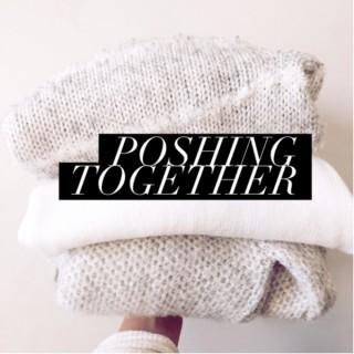 Poshing Together
