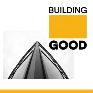 Building Good
