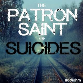 The Patron Saint of Suicides