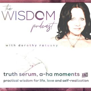 The Wisdom Podcast with Dorothy Ratusny
