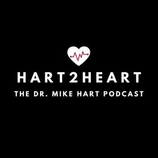 Hart2Heart with Dr. Mike Hart