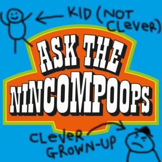 Ask The Nincompoops