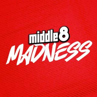 Middle 8 Madness