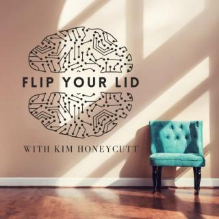 Flip Your Lid with Kim Honeycutt