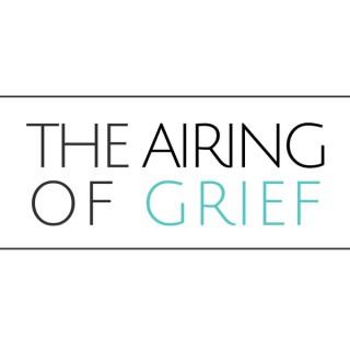 The Airing of Grief