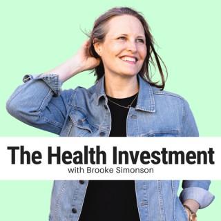 The Health Investment Podcast with Brooke Simonson