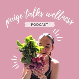Paige Talks Wellness