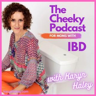 The Cheeky Podcast For Moms With IBD