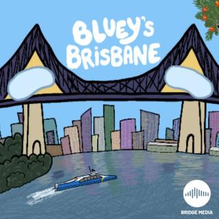 Bluey's Brisbane