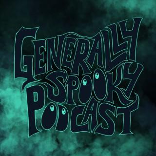 Generally Spooky Podcast