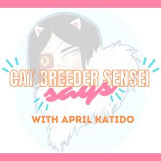 Cat Breeder Sensei Says
