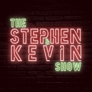 The Stephen and Kevin Show