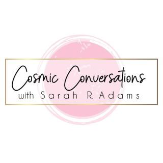 Cosmic Conversations with Sarah R. Adams