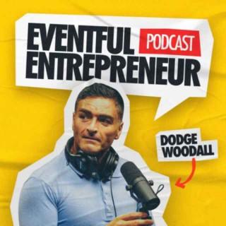 The Eventful Entrepreneur with Dodge Woodall