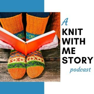 A Knit With Me Story