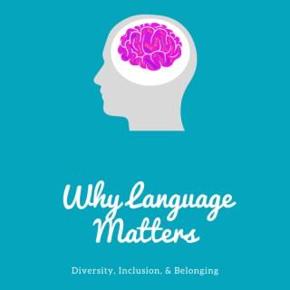Why Language Matters