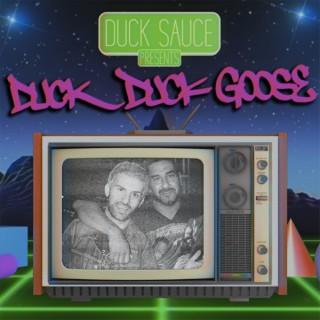 Duck Sauce Presents: Duck Duck Goose