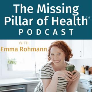 The Missing Pillar of Health Podcast