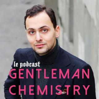 le Podcast Gentleman Chemistry