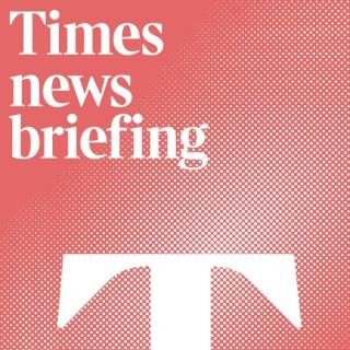 Times news briefing