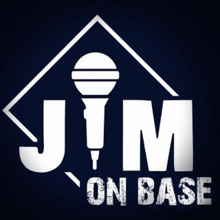 The Jim on Base Sports Show