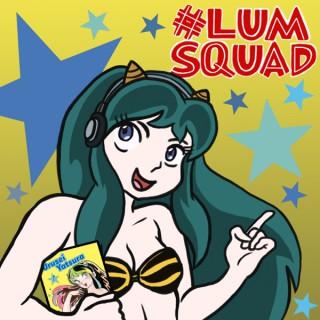 #Lum Squad