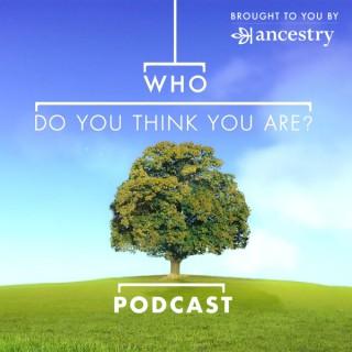 Who Do You Think You Are? Podcast