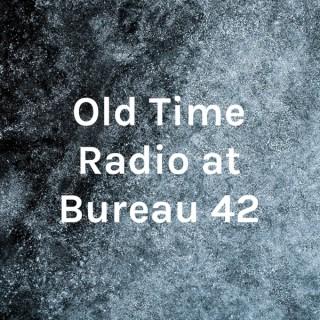 Old Time Radio at Bureau 42