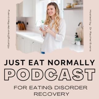 Just Eat Normally: Eating Disorder Recovery