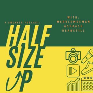 A Sneaker Podcast: Half Size Up