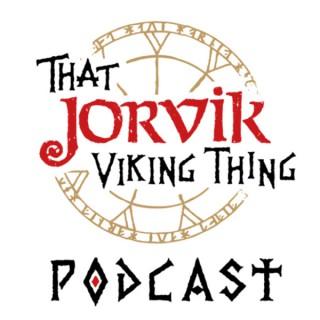 That JORVIK Viking Thing Podcast