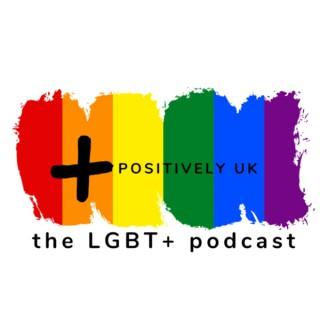 Positively UK LGBT+ Podcast