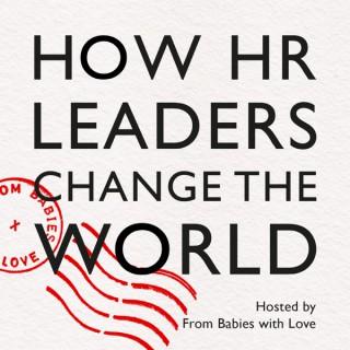 How HR Leaders Change the World