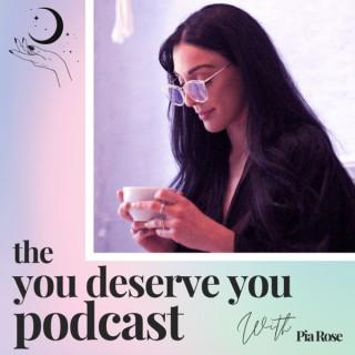 The You Deserve You Podcast