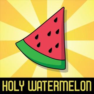 Holy Watermelon