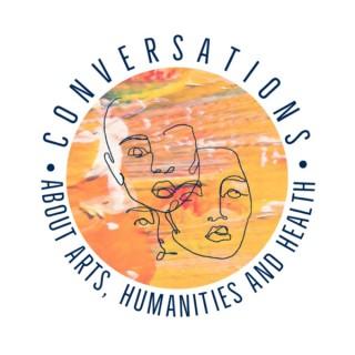 Conversations about Arts, Humanities and Health