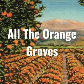 All The Orange Groves