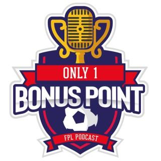 Only 1 Bonus Point : FPL Podcast