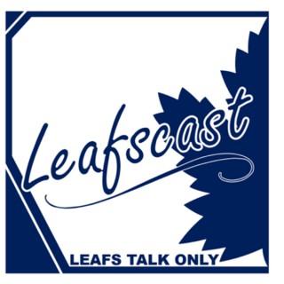 The LeafsCast - A Toronto Maple Leafs Podcast