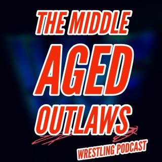 The Middle Aged Outlaws Podcast