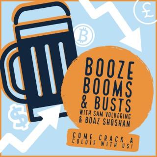 Booze, Booms & Busts