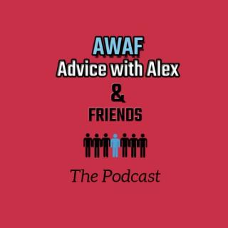 AWAF: Advice with Alex & Friends