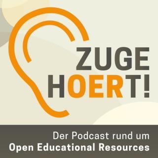 zugehOERt! – der Podcast rund um Open Educational Resources (OER)