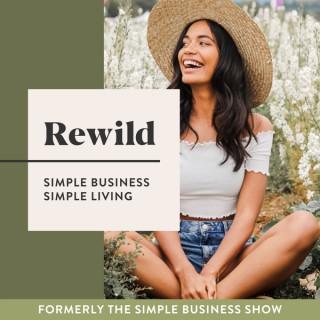 Rewild - Simple Business, Simple Living