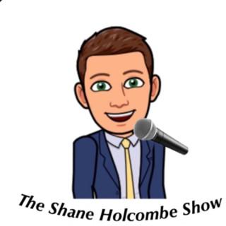 The Shane Holcombe Show