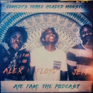 Aye Fam: The Podcast