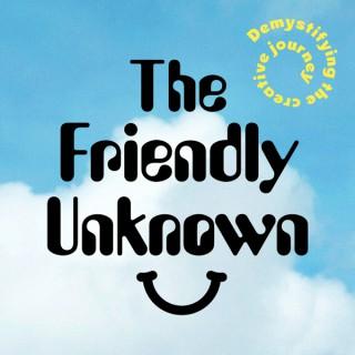 The Friendly Unknown
