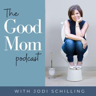 The Good Mom Podcast